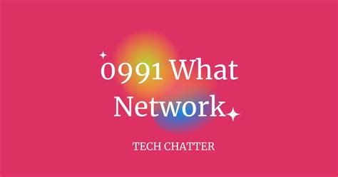 what network is 0991|0991 Mobile Network .